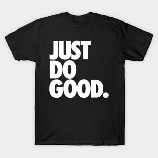 Just Do Good T-Shirt